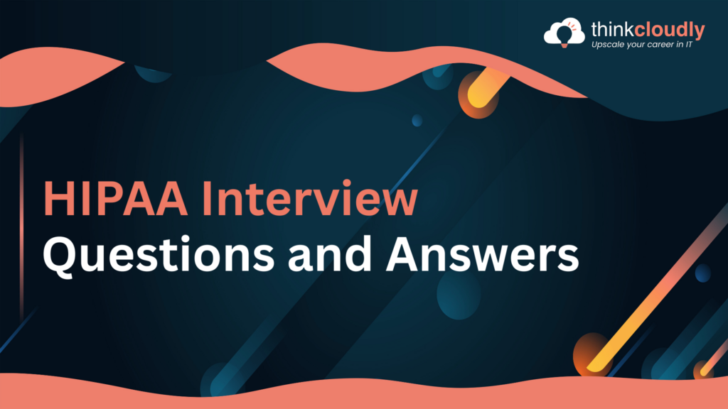 HIPAA Interview Questions