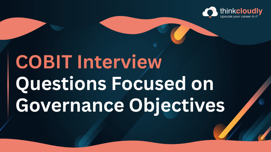 COBIT Interview Questions