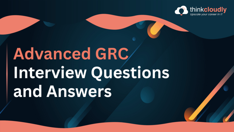 Advanced GRC Interview Questions