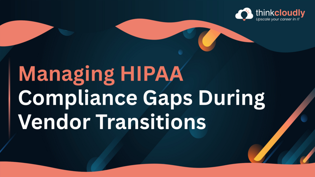 HIPAA Vendor Transitions