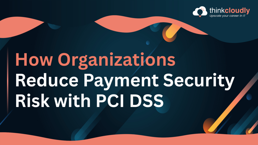 PCI DSS Risk Reduction
