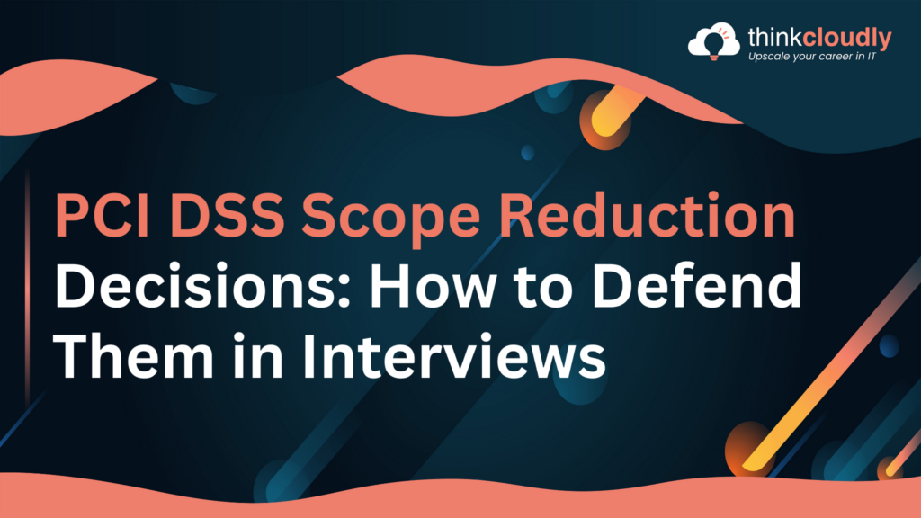 PCI DSS Scope Reduction Decisions