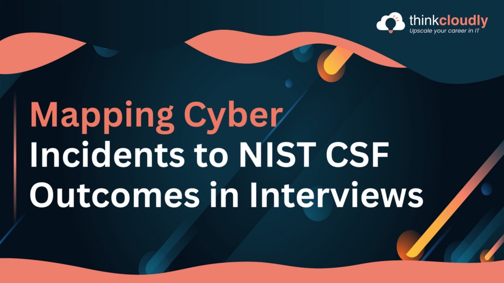 Mapping Cyber Incidents to NIST CSF Outcomes