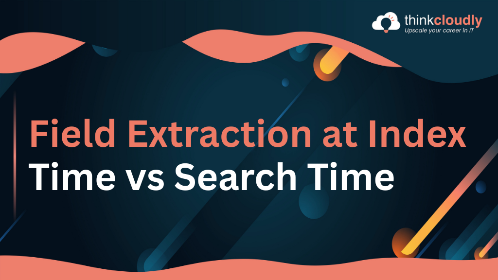Index Time vs Search Time Fields