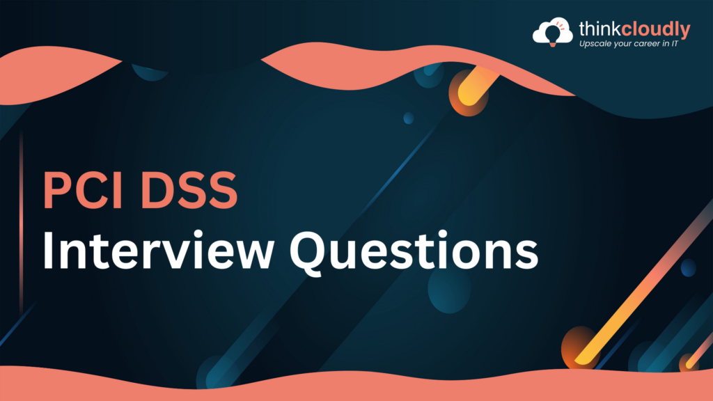 PCI DSS Interview Questions