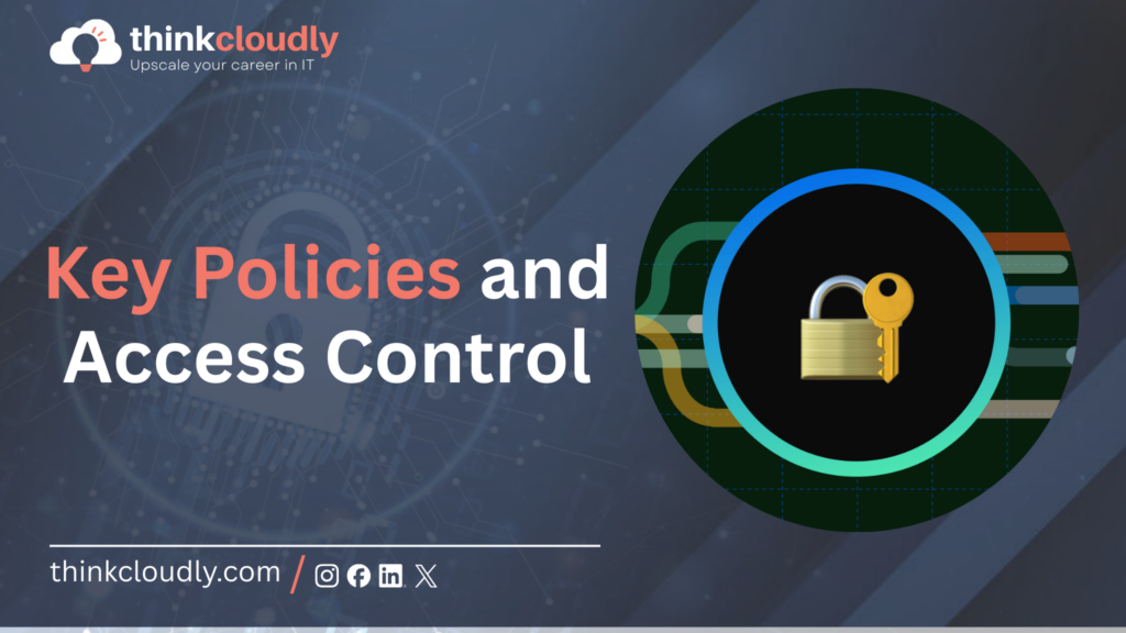 Key Policies and Access Control