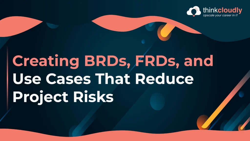 Creating BRDs, FRDs, and Use Creating BRDs, FRDs, and Use Cases