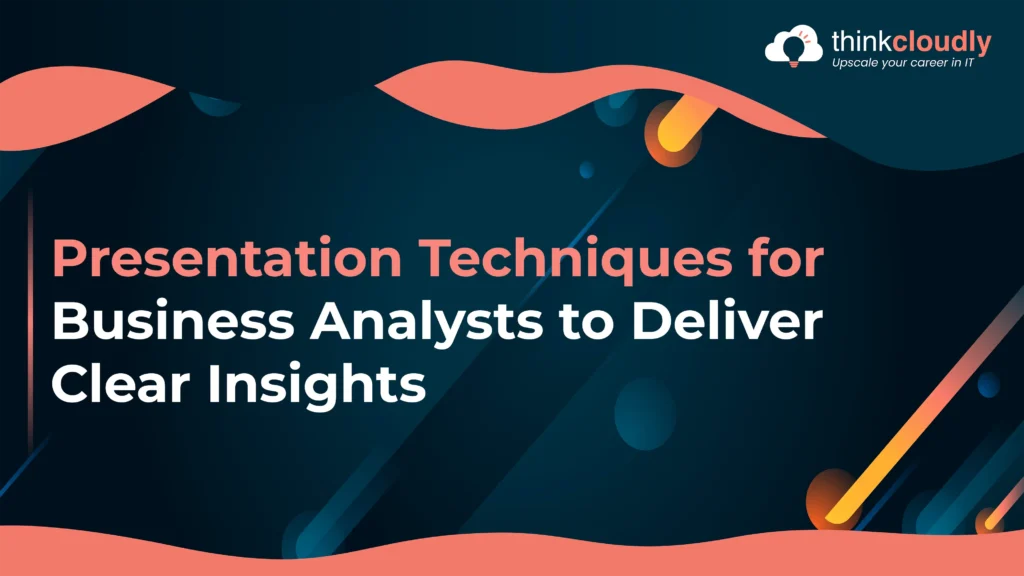 Presentation Techniques for Business Analysts