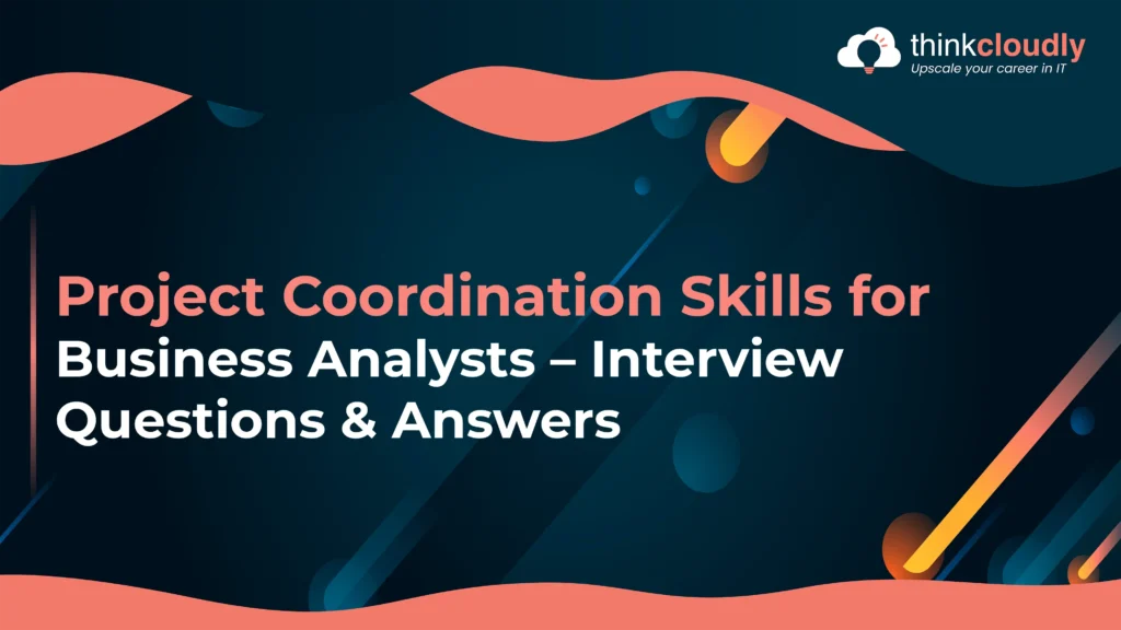 Project Coordination Skills for Business Analysts