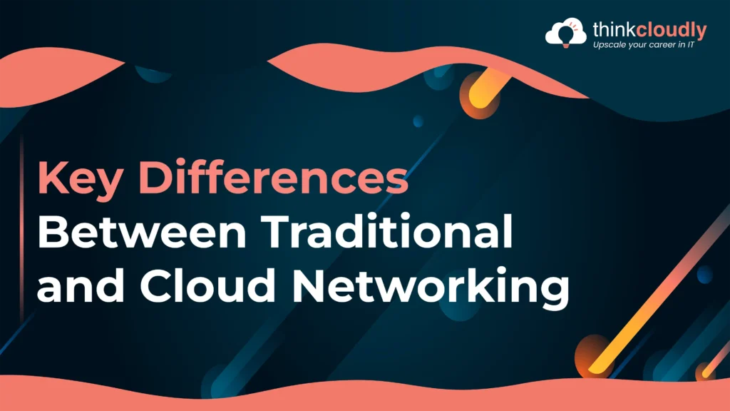 Traditional and Cloud Networking
