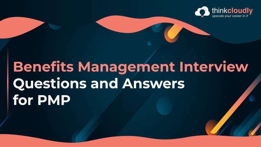 Benefits Management Interview Questions