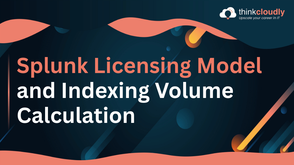 Splunk Licensing Model