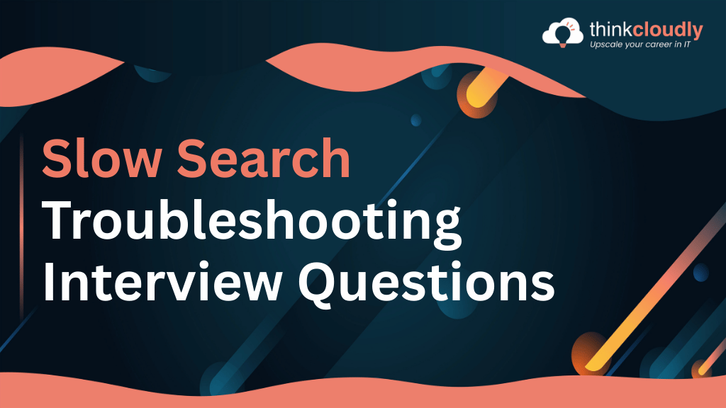 Slow Search Troubleshooting