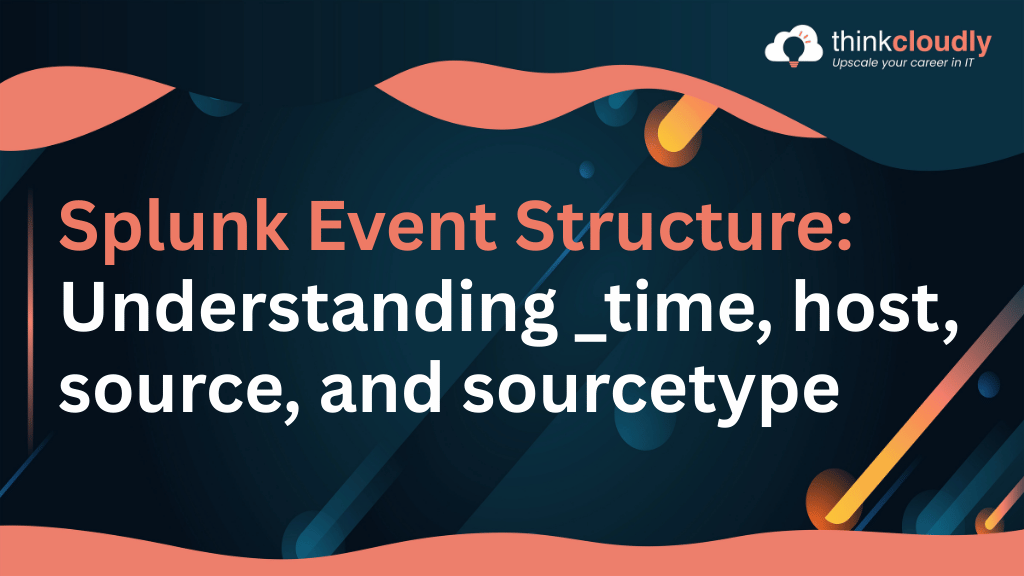 Splunk Event Structure