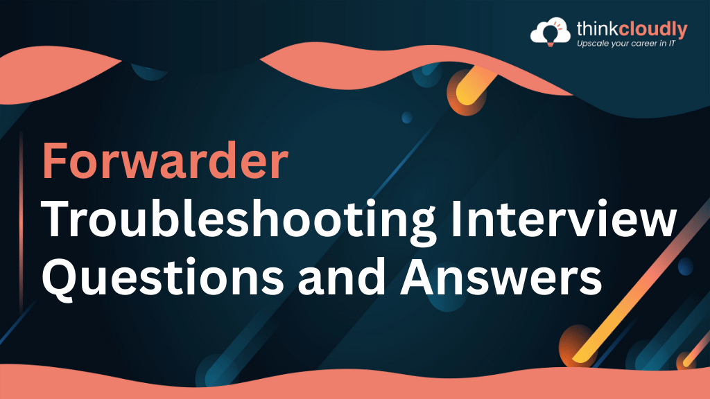 Forwarder Troubleshooting