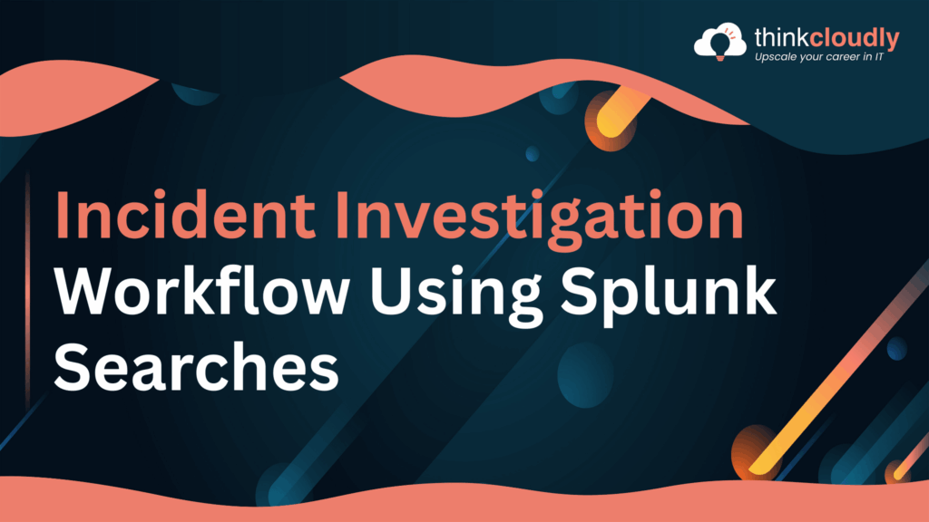 Incident Investigation Workflow