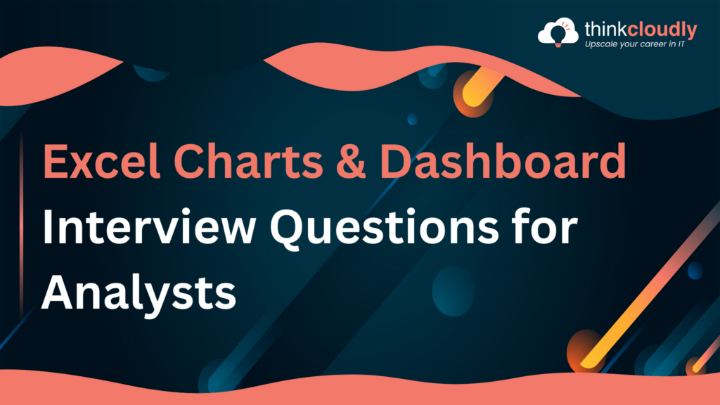 Excel Dashboard Interview Questions