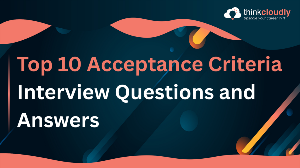 Top 10 Acceptance Criteria