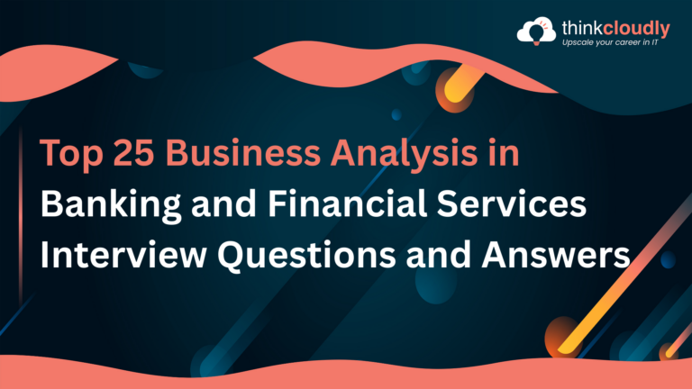 Top 25 Business Analysis in Banking and Financial Services