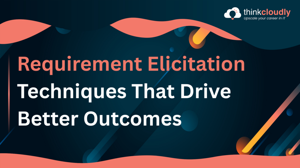 Requirement Elicitation Techniques