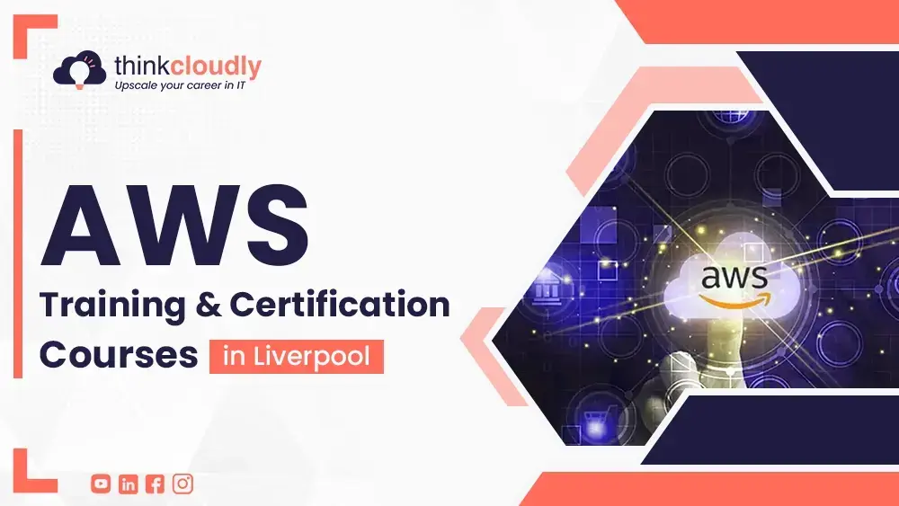 AWS training Liverpool, AWS certification courses in Liverpool, AWS certifications, AWS training, Amazon Web Services course, AWS web services certification, Amazon cloud services training, Cloud computing Liverpool, AWS Solutions Architect course, DevOps AWS training