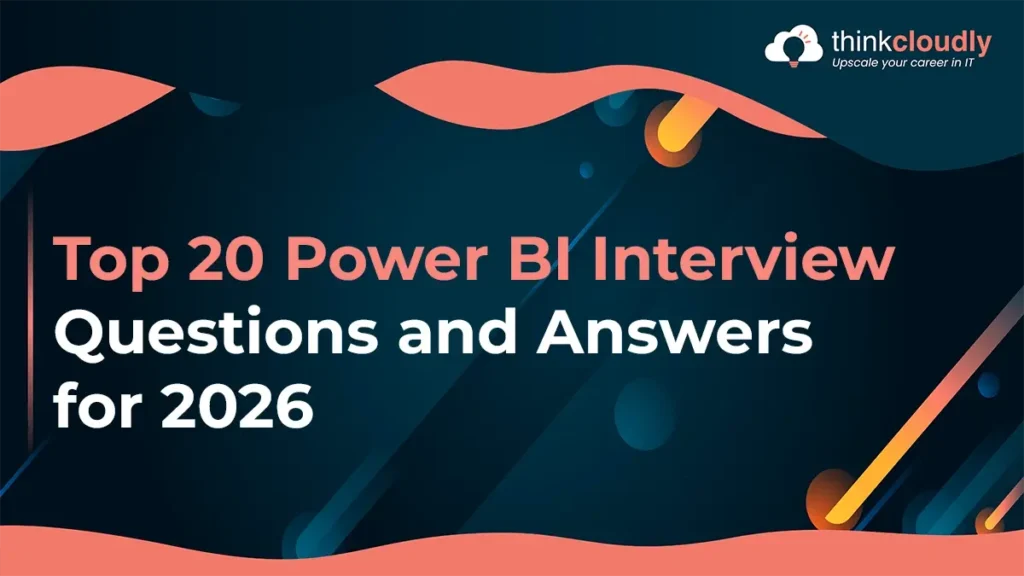Top 20 Power BI Interview Questions and Answers for 2026