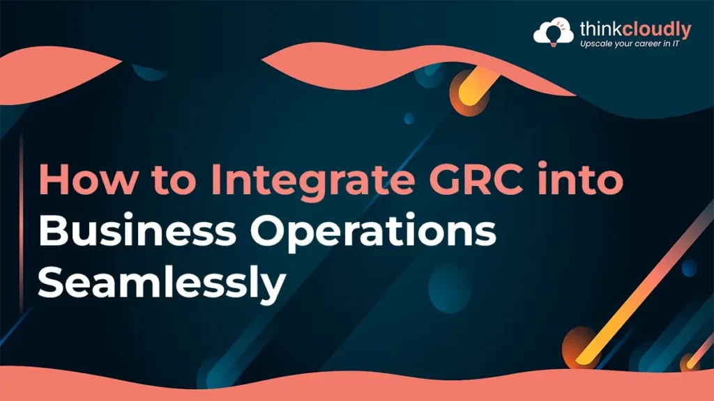 GRC into Business Operations