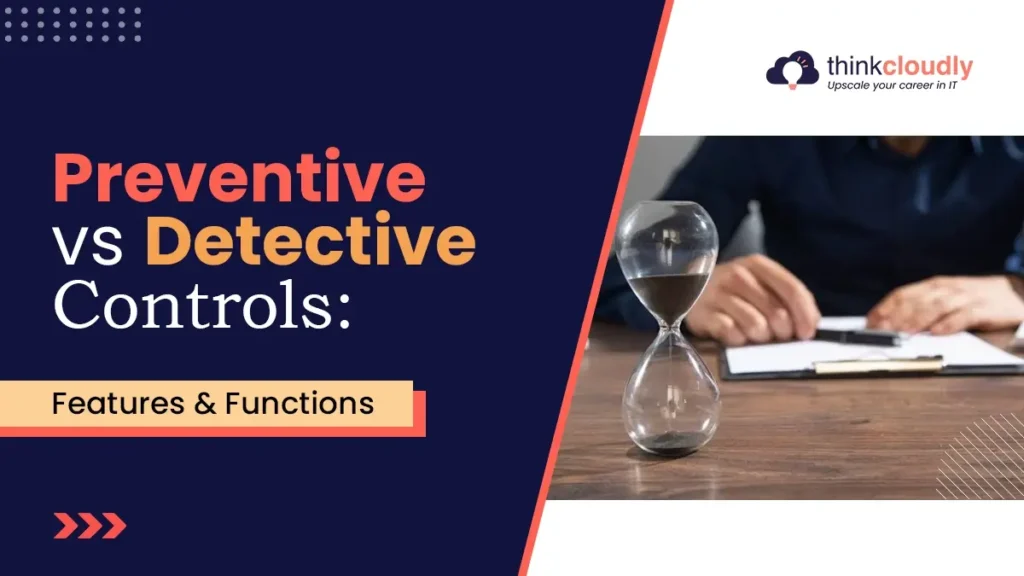 Preventive vs Detective Controls