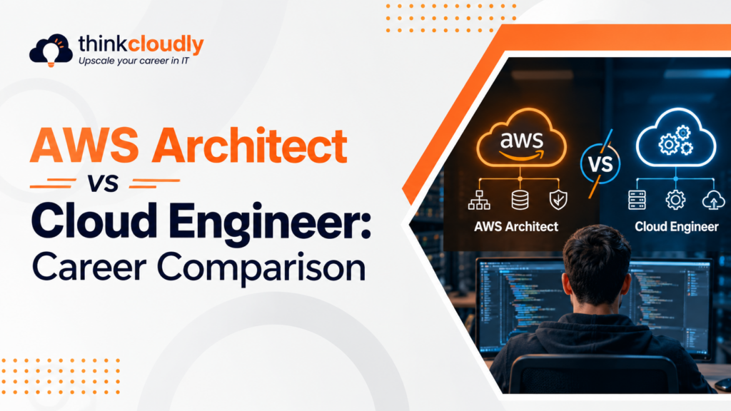 AWS Architect vs Cloud Engineer Career Comparison