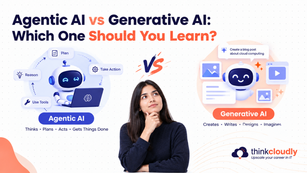 Agentic AI vs Generative AI Which One Should You Learn