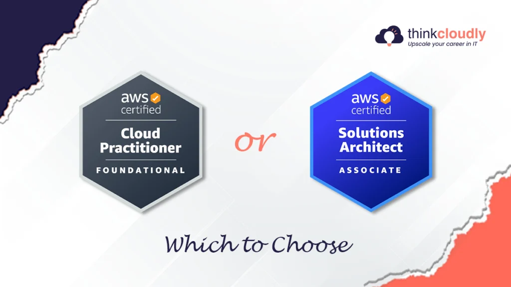 Cloud Practitioner or Solutions Architect: Which to Choose