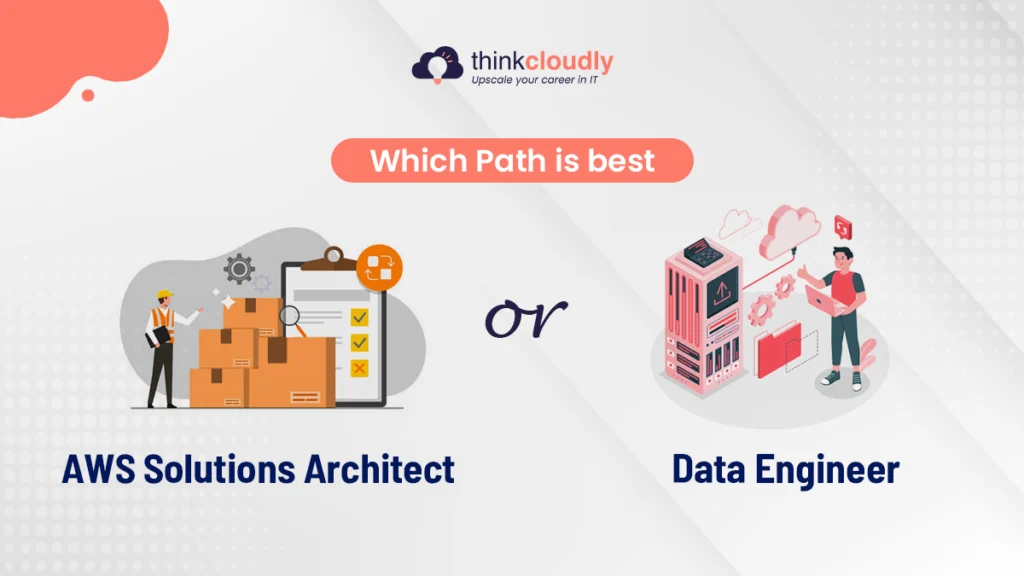 Which path is best in AWS Solutions Architect or Data Engineer